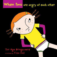 When Two Are Angry at Each Other - Bringsvaerd, Tor Age, and Vetleseter, Tonje (Translated by)
