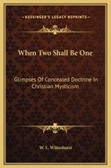 When Two Shall Be One: Glimpses of Concealed Doctrine in Christian Mysticism