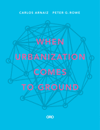 When Urbanization Comes to Ground: Caza + Subra