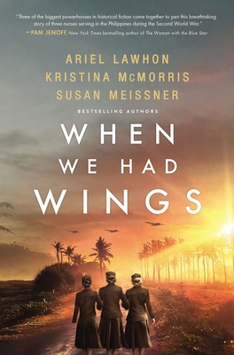 When We Had Wings - Lawhon, Ariel, and McMorris, Kristina, and Meissner, Susan