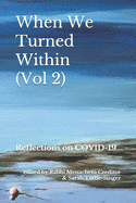 When We Turned Within: Reflections on COVID-19 (Volume 2)