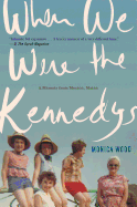 When We Were the Kennedys