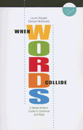 When Words Collide: A Media Writer's Guide to Grammar and Style