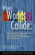When Worlds Collide: Implications of International Trade and Investment Agreements for Non-Profit Social Services