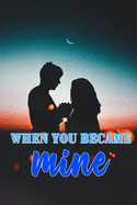 When You Became Mine: a friends - to - lovers romance