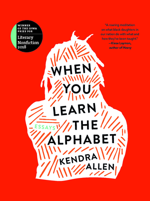 When You Learn the Alphabet - Allen, Kendra