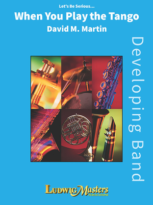 When You Play the Tango (Let's Be Serious): Conductor Score & Parts - Martin, David M (Composer)