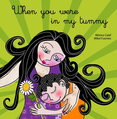 When You Were in My Tummy - Calaf, Monica