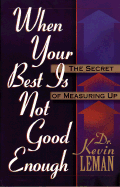 When Your Best is Never Good Enough: The Secret of Measuring Up