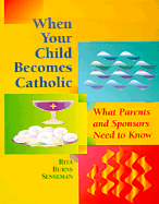 When Your Child Becomes Catholic: What Parents and Sponsors Need to Know