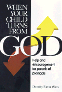 When Your Child Turns from God