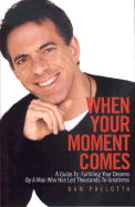 When Your Moment Comes - Pallotta, Dan