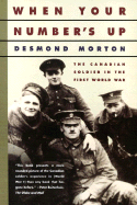 When Your Number's Up: The Canadian Soldier in the First World War - Morton, Desmond