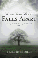 When Your World Falls Apart: See Past the Pain of the Present