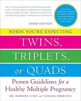 When You're Expecting Twins, Triplets, or Quads 3rd Edition - Luke, Barbara, Scd, MPH, Rd