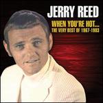 When You're Hot...The Very Best of Jerry Reed: 1967-1983
