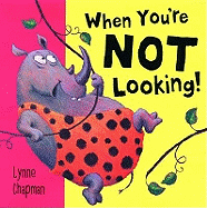 When You're Not Looking! Board Book