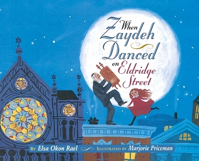 When Zaydeh Danced on Eldridge Street - Rael, Elsa Okon