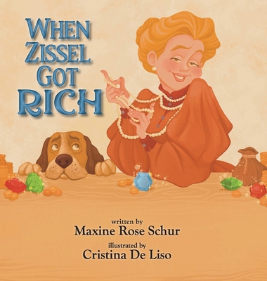 When Zissel Got Rich - Schur, Maxine Rose