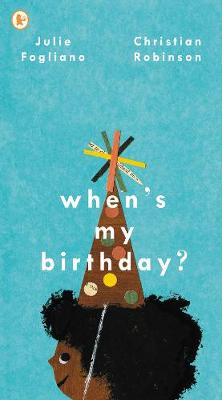 When's My Birthday? - Fogliano, Julie