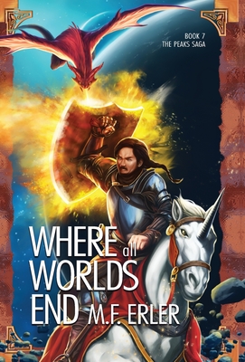 Where all Worlds End - Erler, M F