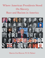 Where American Presidents Stood on Slavery, Race and Racism in America