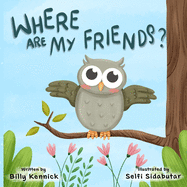 Where are my friends?: Beginner reader adventure and coloring book