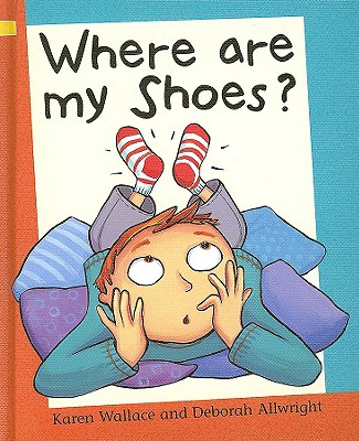 Where Are My Shoes? - Wallace, Karen