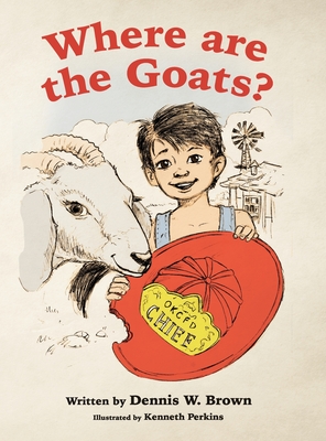 Where are the Goats? - Brown, Dennis W