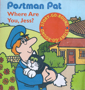 Where are You, Jess?: Postman Pat Story-go-round - 