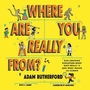 Where Are You Really From?: Adventure Through Millions of Years of Human History - Shortlisted for The Week Junior Book Awards 2024