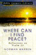 Where Can I Find Peace?: Reflections on Psalm 23 - Warren, Norman