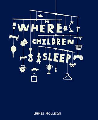 Where Children Sleep - Mollison, James