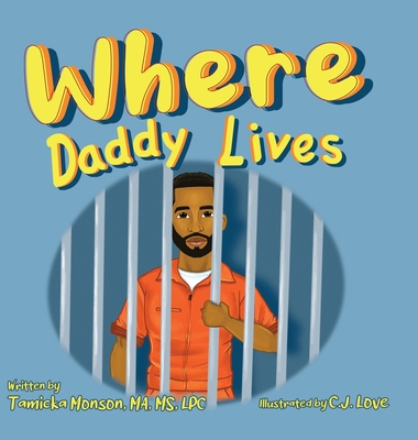 Where Daddy Lives - Love, C J (Illustrator)