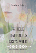 Where Daffodils Grow Wild - A Sequel to a Cloud of Hawthorne