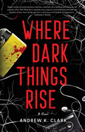 Where Dark Things Rise