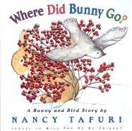 Where Did Bunny Go?: A Bunny and Bird Story - 