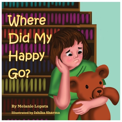 Where Did My Happy Go? - Lopata, Melanie, and Merrill, Nay (Editor)