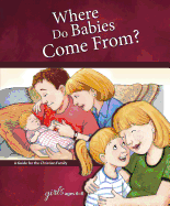 Where Do Babies Come From?: For Girls Ages 6-8 - Learning about Sex