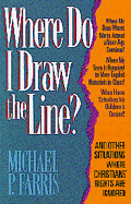 Where Do I Draw the Line? - Farris, Michael P