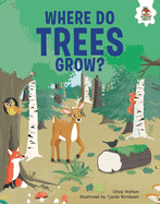 Where Do Trees Grow?: An Illustrated Guide