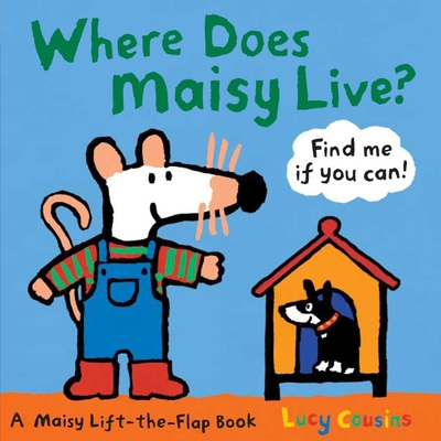 Where Does Maisy Live? - 