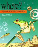 Where?: Experiments for the Young Scientist