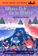 Where Fish Go in Winter and Other Great Mysteries