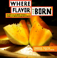 Where Flavor Was Born: Recipes and Culinary Travels Along the Indian Ocean Spice Route