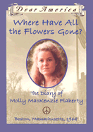 Where Have All the Flowers Gone?: The Diary of Molly MacKenzie Flaherty - White, Ellen Emerson