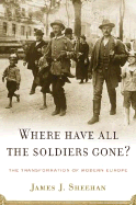 Where Have All the Soldiers Gone?: The Transformation of Modern Europe