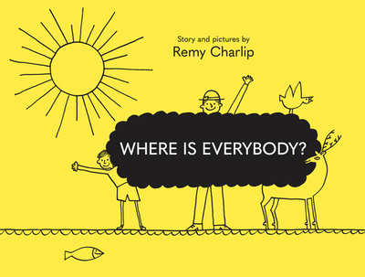 Where Is Everybody? - Charlip, Remy (Creator)