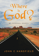 Where is God?: My Personal Search