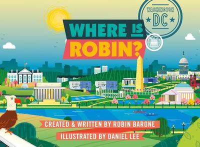 Where Is Robin? Washington, DC - Barone, Robin